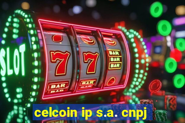 celcoin ip s.a. cnpj